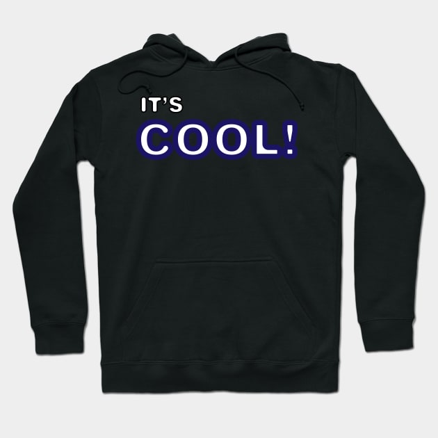 It's Cool Hoodie by satyam012